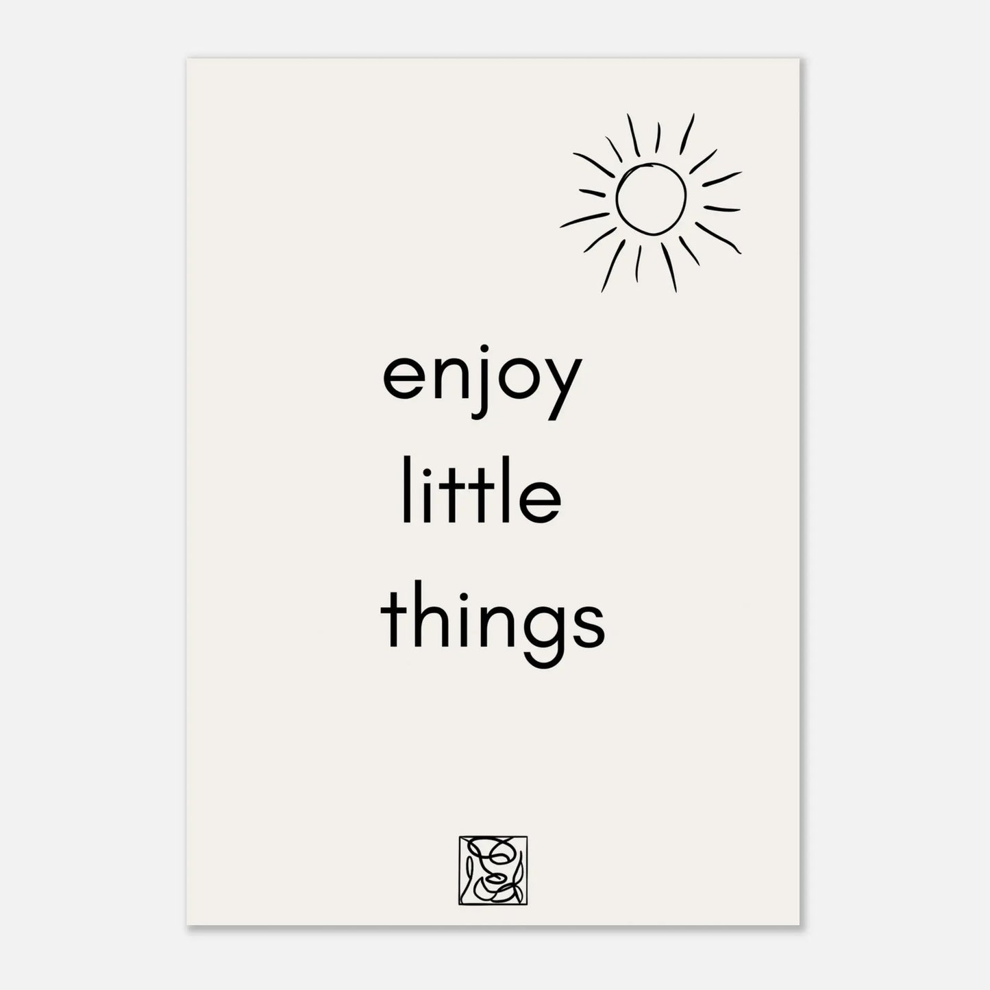 Posters - Enjoy Little Things