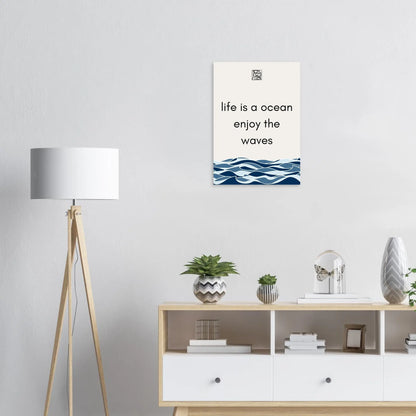 Posters - Life is a ocean enjoy the waves