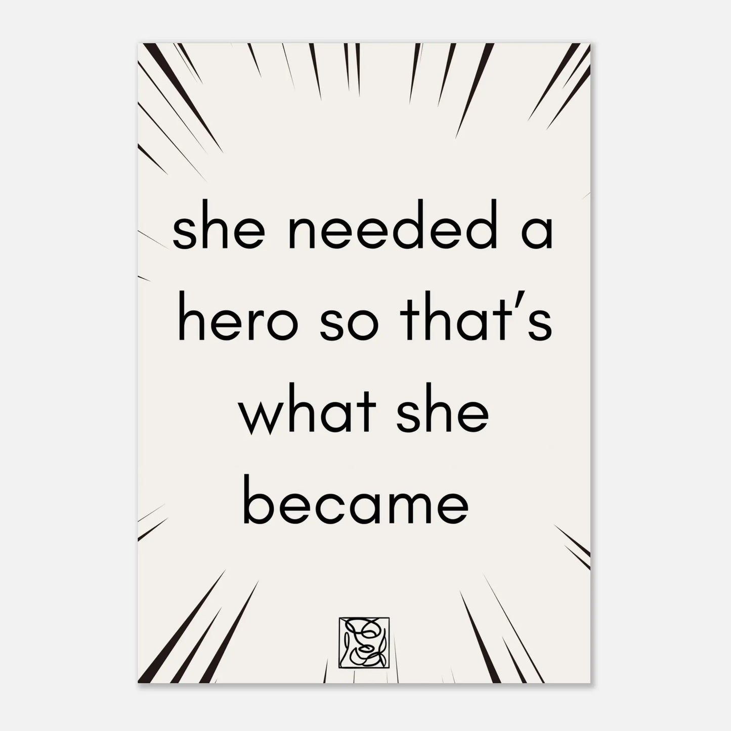 Poster She needed a hero so that’s what she became